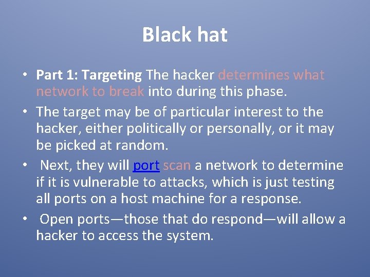 Black hat • Part 1: Targeting The hacker determines what network to break into