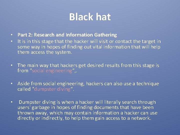 Black hat • Part 2: Research and Information Gathering • It is in this