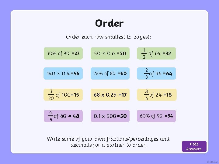Order each row smallest to largest: 1 30% ofof 90 64=27 2 50 30%