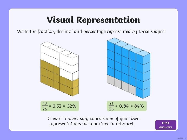 Visual Representation Write the fraction, decimal and percentage represented by these shapes: 13 =