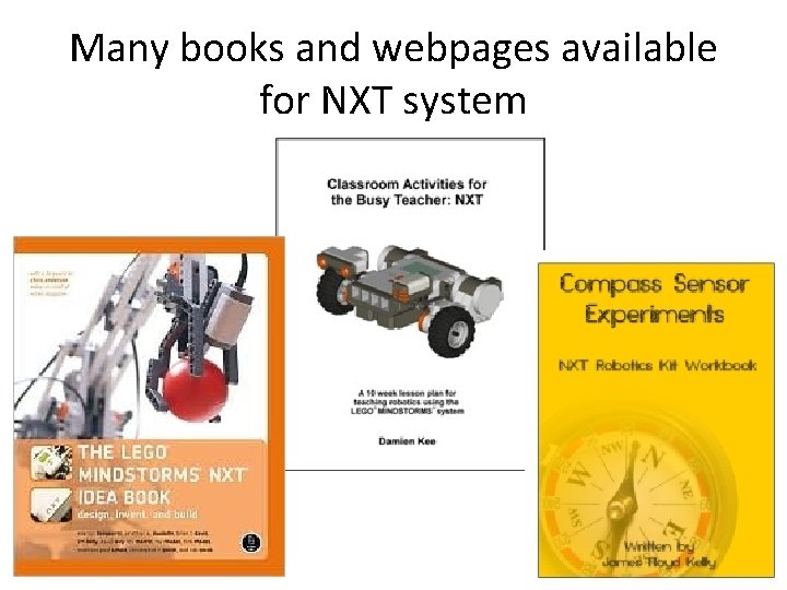 Many books and webpages available for NXT system 
