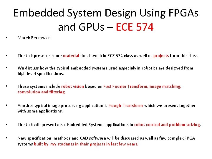 Embedded System Design Using FPGAs and GPUs – ECE 574 • Marek Perkowski •