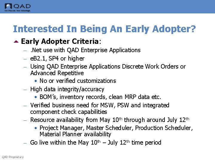 Interested In Being An Early Adopter? 5 Early Adopter Criteria: –. Net use with