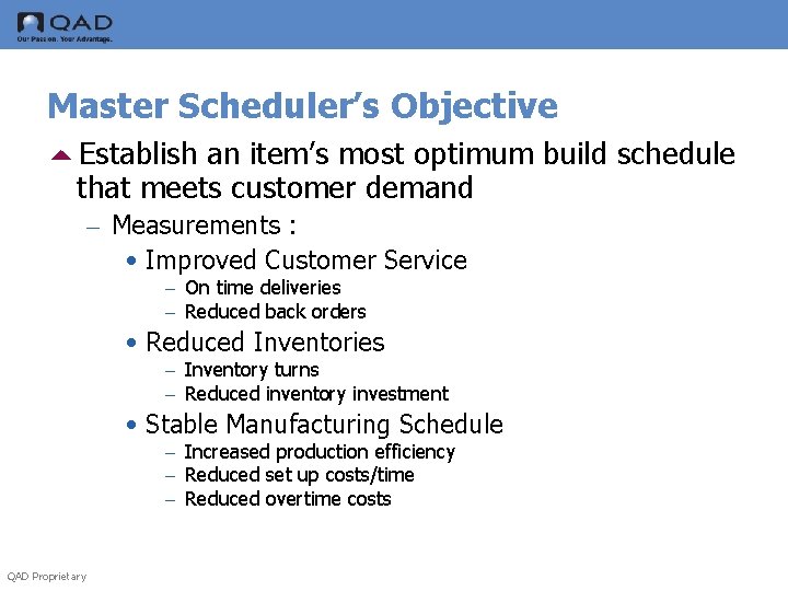 Master Scheduler’s Objective 5 Establish an item’s most optimum build schedule that meets customer