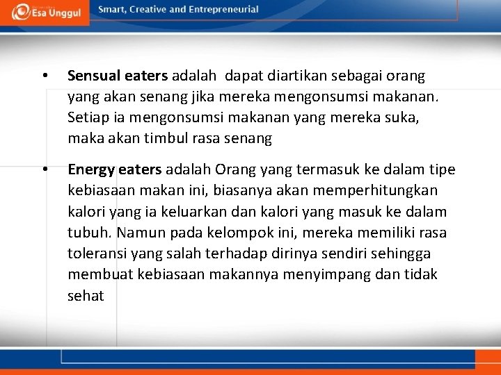  • Sensual eaters adalah dapat diartikan sebagai orang yang akan senang jika mereka