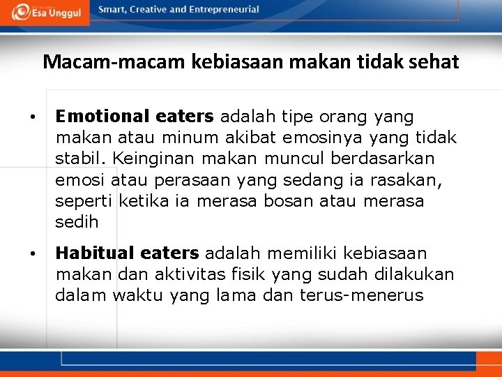 Macam-macam kebiasaan makan tidak sehat • Emotional eaters adalah tipe orang yang makan atau