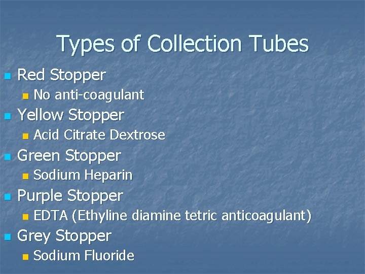 Types of Collection Tubes n Red Stopper n n Yellow Stopper n n Sodium