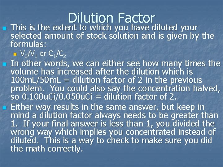 n Dilution Factor This is the extent to which you have diluted your selected