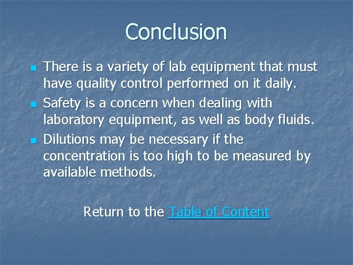 Conclusion n There is a variety of lab equipment that must have quality control