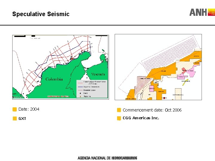 Speculative Seismic Date: 2004 Commencement date: Oct 2006 GXT CGG Americas Inc. 