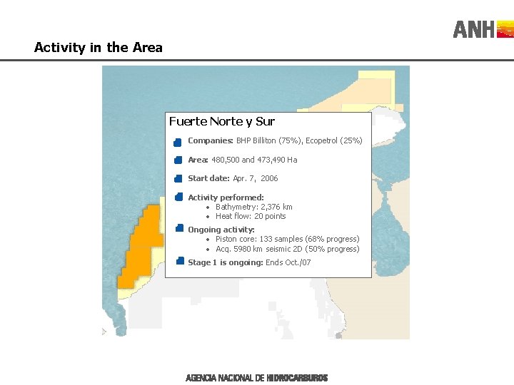 Activity in the Area Fuerte Norte y Sur Companies: BHP Billiton (75%), Ecopetrol (25%)