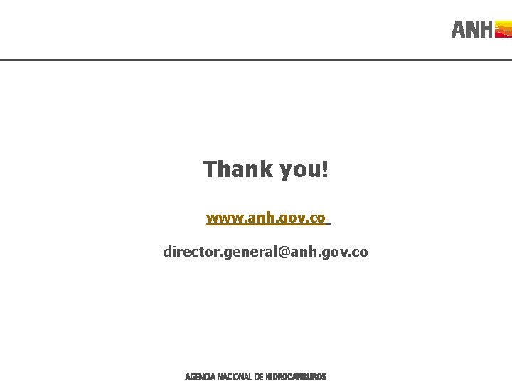 Thank you! www. anh. gov. co director. general@anh. gov. co 