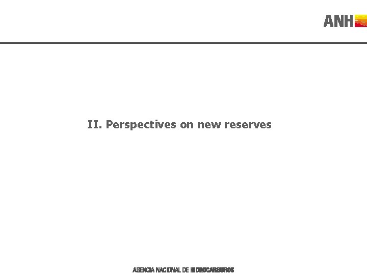 II. Perspectives on new reserves 