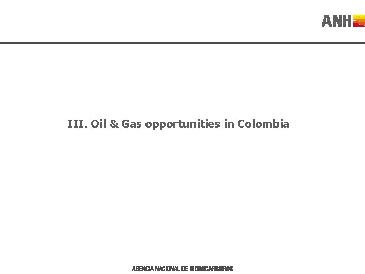 III. Oil & Gas opportunities in Colombia 