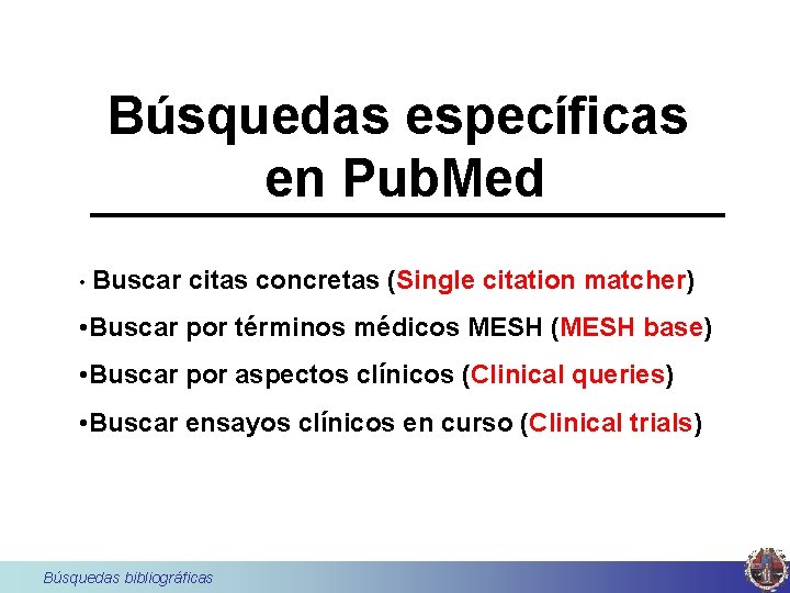 Búsquedas específicas en Pub. Med • Buscar citas concretas (Single citation matcher) • Buscar