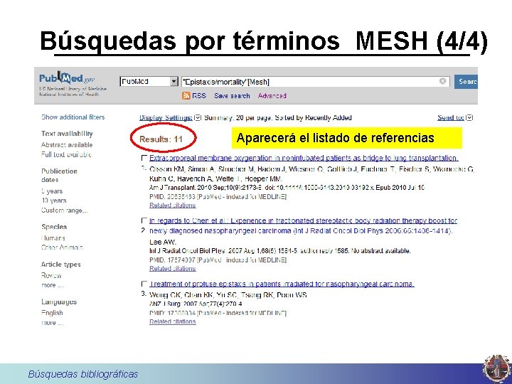 Búsquedas por términos MESH (4/4) Aparecerá el listado de referencias Búsquedas bibliográficas 