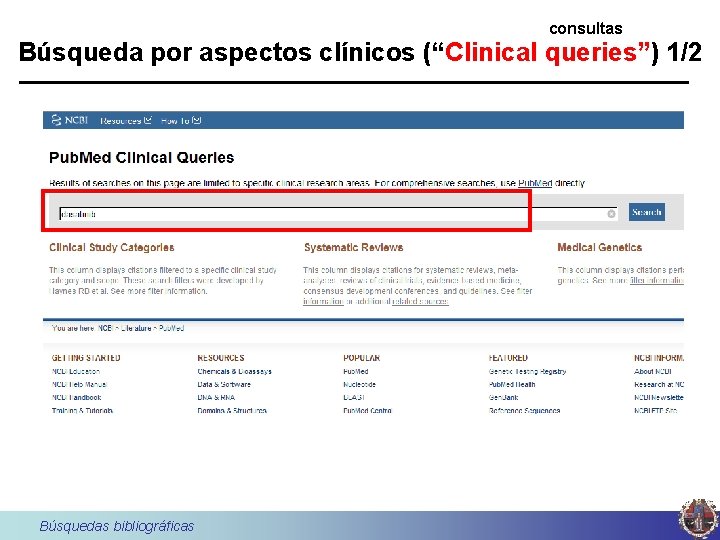 consultas Búsqueda por aspectos clínicos (“Clinical queries”) 1/2 Búsquedas bibliográficas 