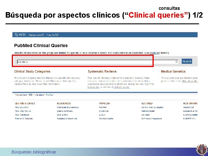 consultas Búsqueda por aspectos clínicos (“Clinical queries”) 1/2 Búsquedas bibliográficas 