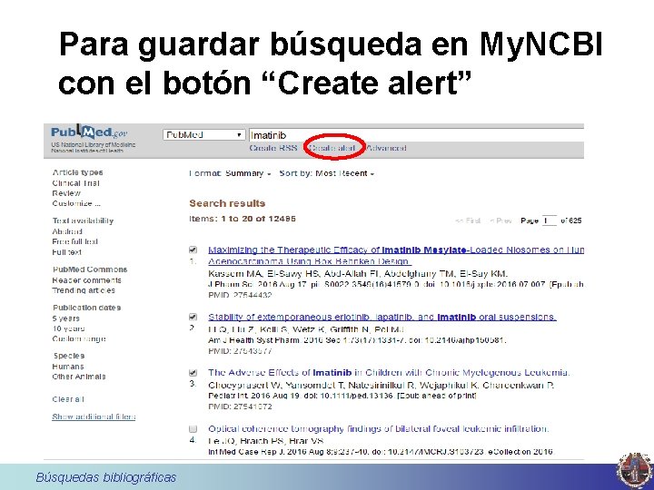 Para guardar búsqueda en My. NCBI con el botón “Create alert” Búsquedas bibliográficas 