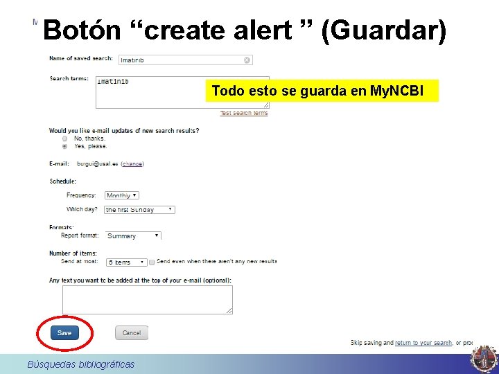 Botón “create alert ” (Guardar) Todo esto se guarda en My. NCBI Búsquedas bibliográficas