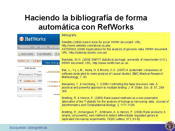 Haciendo la bibliografía de forma automática con Ref. Works Bibliografía Able. Bits (2008) Add-in