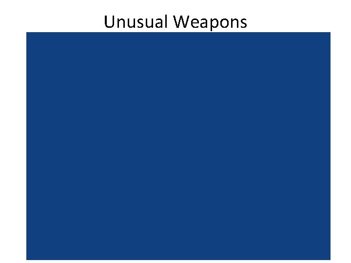 Unusual Weapons 