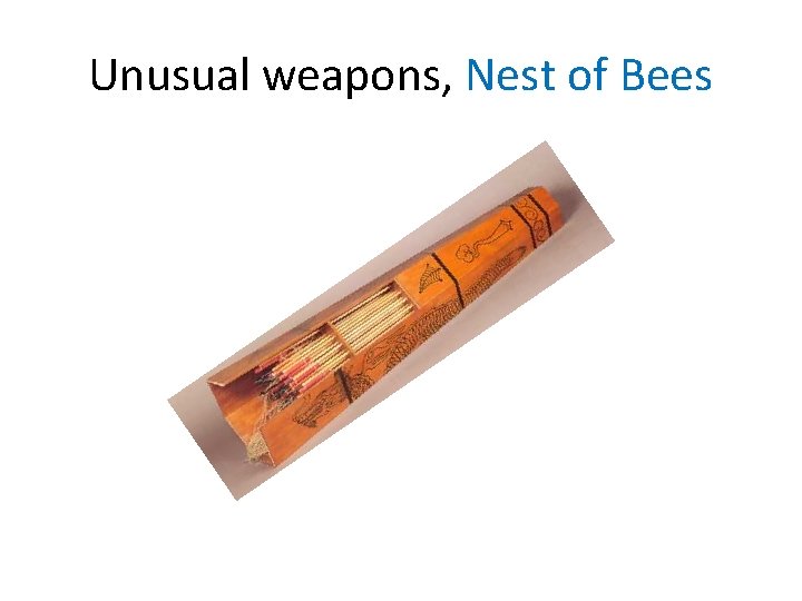 Unusual weapons, Nest of Bees 