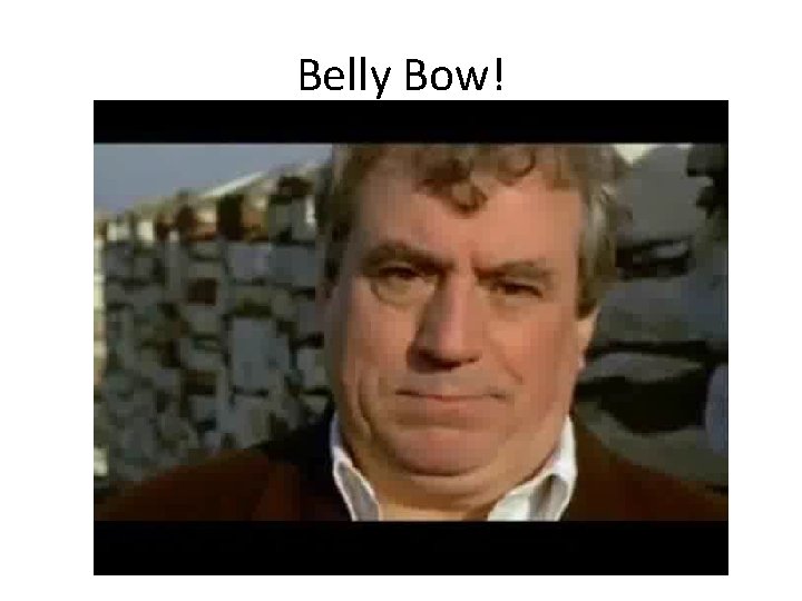 Belly Bow! 