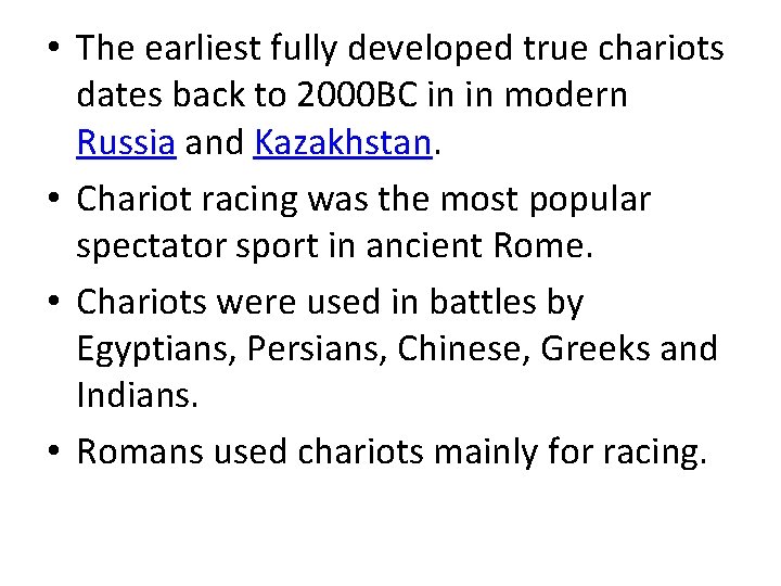  • The earliest fully developed true chariots dates back to 2000 BC in