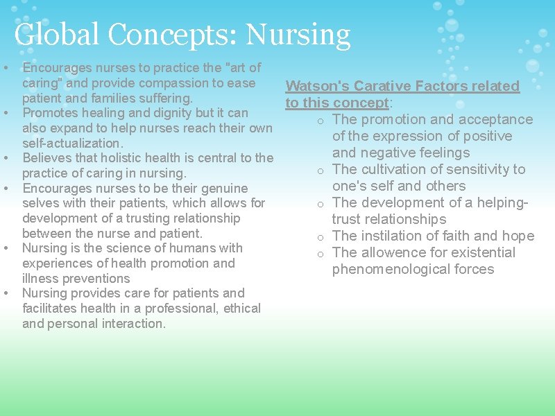 Global Concepts: Nursing • • • Encourages nurses to practice the "art of caring"