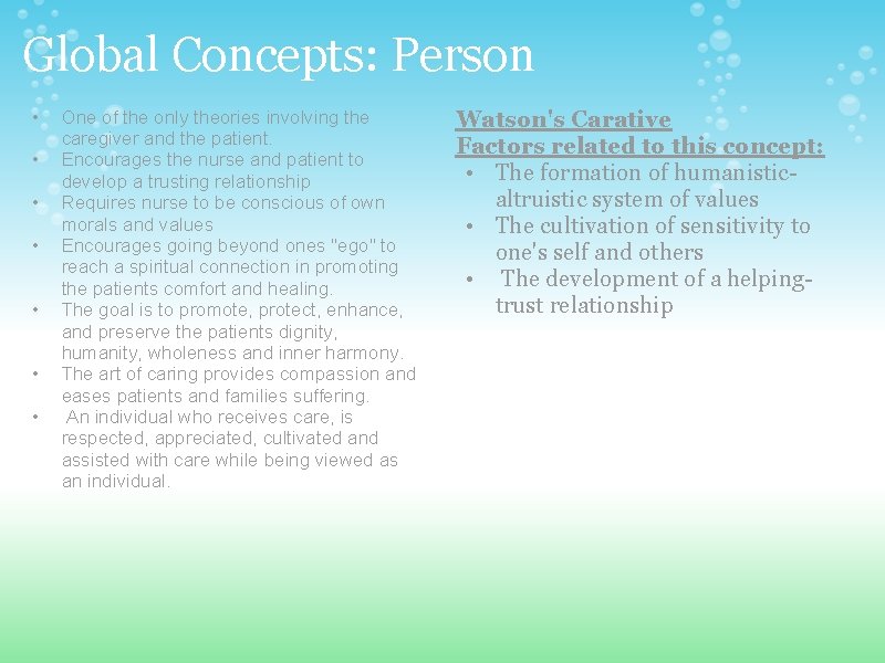 Global Concepts: Person • • One of the only theories involving the caregiver and