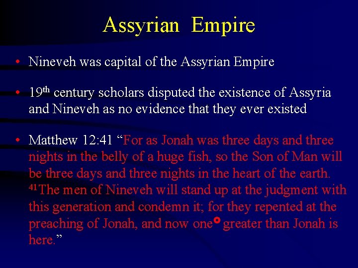 Assyrian Empire • Nineveh was capital of the Assyrian Empire • 19 th century