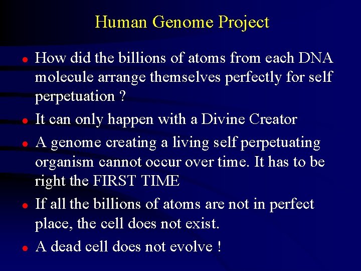 Human Genome Project l l l How did the billions of atoms from each