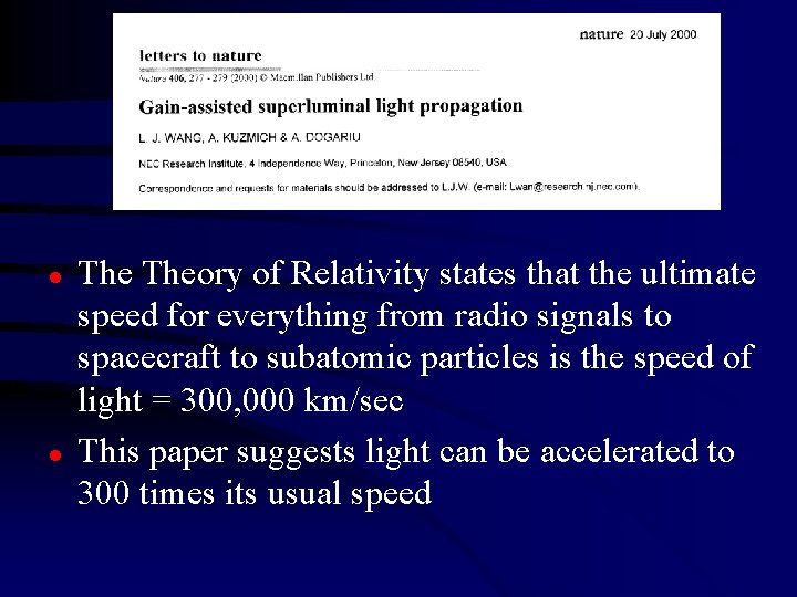 l l Theory of Relativity states that the ultimate speed for everything from radio