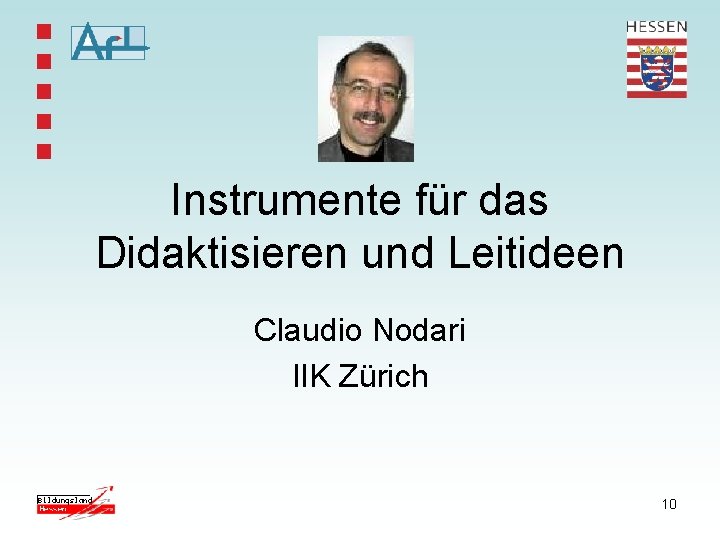 Instrumente für das Didaktisieren und Leitideen Claudio Nodari IIK Zürich 10 