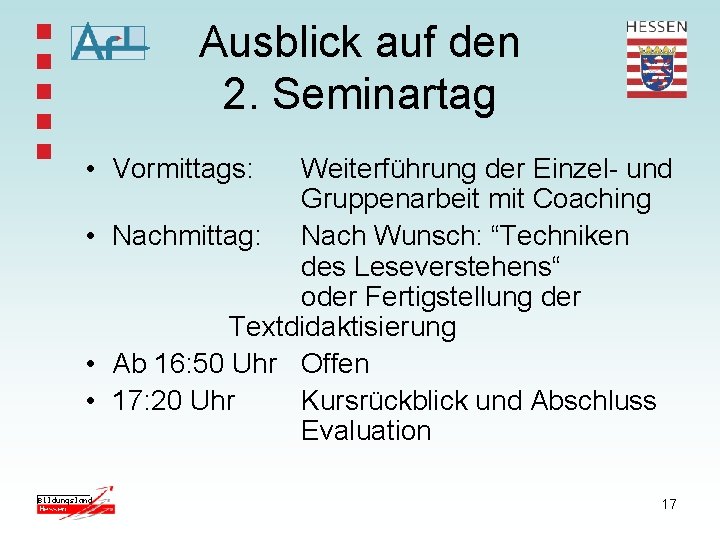 Ausblick auf den 2. Seminartag • Vormittags: Weiterführung der Einzel- und Gruppenarbeit mit Coaching