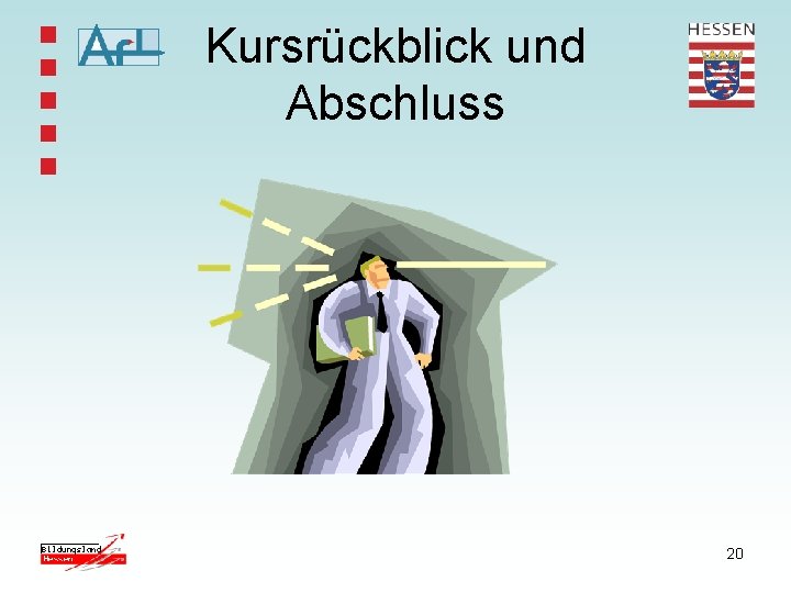 Kursrückblick und Abschluss 20 