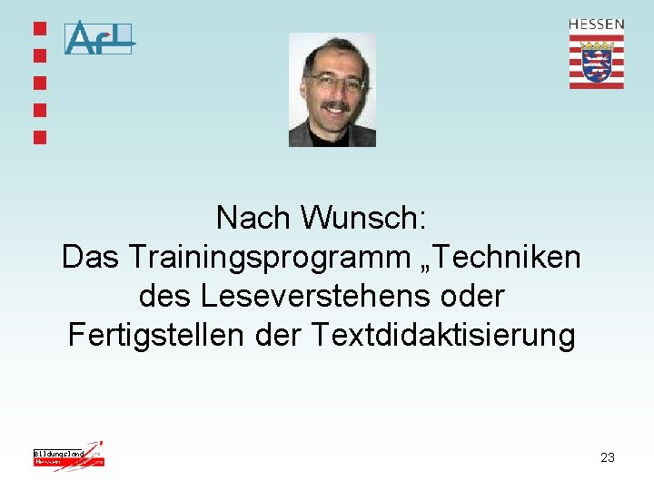 Nach Wunsch: Das Trainingsprogramm „Techniken des Leseverstehens oder Fertigstellen der Textdidaktisierung 23 