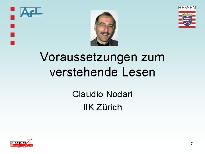 Voraussetzungen zum verstehende Lesen Claudio Nodari IIK Zürich 7 