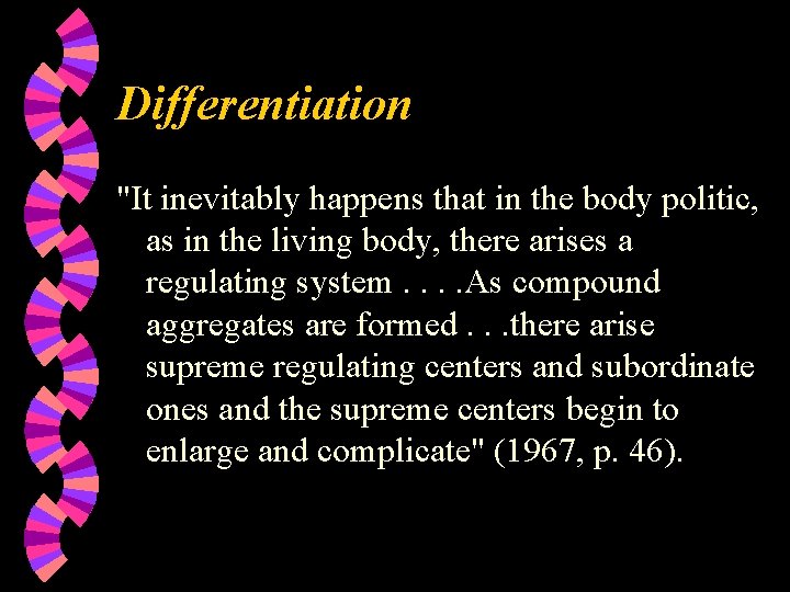 Differentiation "It inevitably happens that in the body politic, as in the living body,