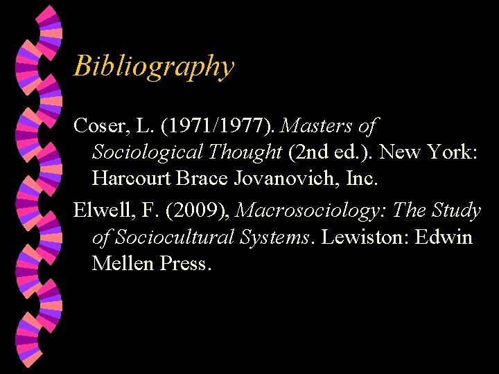 Bibliography Coser, L. (1971/1977). Masters of Sociological Thought (2 nd ed. ). New York: