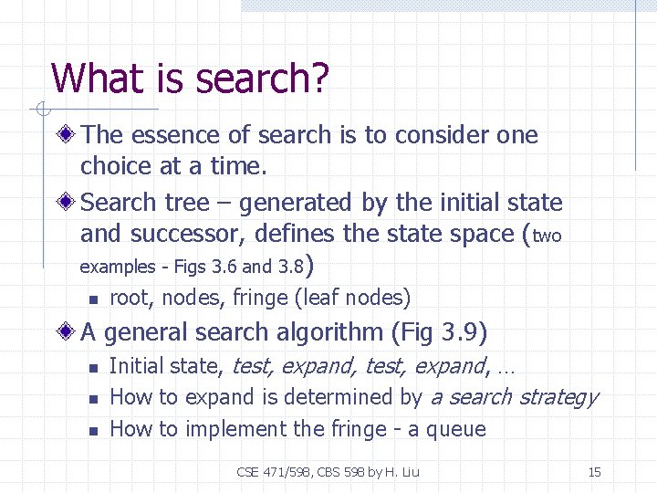 What is search? The essence of search is to consider one choice at a