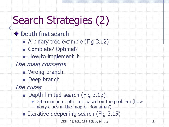 Search Strategies (2) Depth-first search n n n A binary tree example (Fig 3.