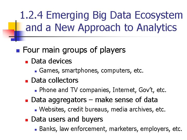 1. 2. 4 Emerging Big Data Ecosystem and a New Approach to Analytics n
