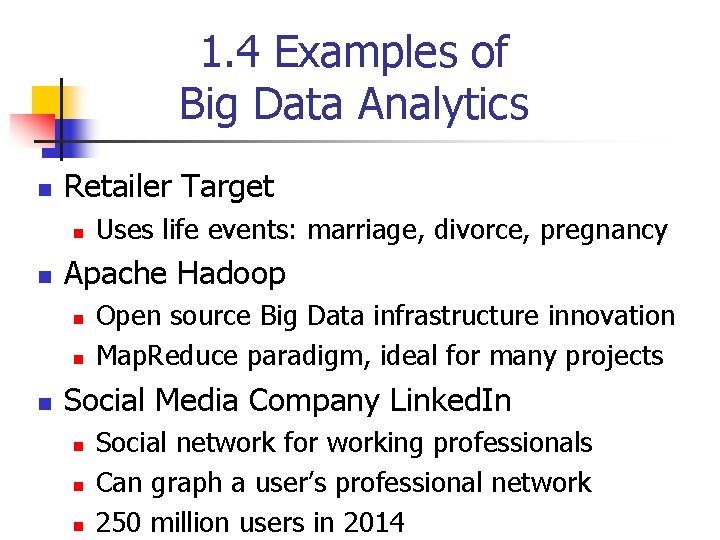 1. 4 Examples of Big Data Analytics n Retailer Target n n Apache Hadoop