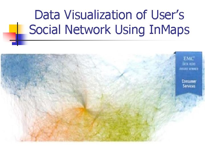 Data Visualization of User’s Social Network Using In. Maps 