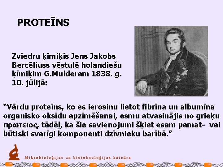 PROTEĪNS Zviedru ķīmiķis Jens Jakobs Bercēliuss vēstulē holandiešu ķīmiķim G. Mulderam 1838. g. 10.