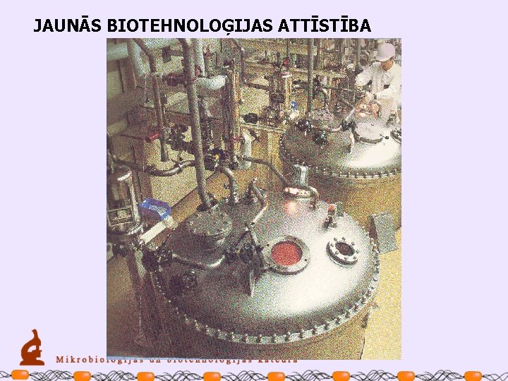 JAUNĀS BIOTEHNOLOĢIJAS ATTĪSTĪBA 