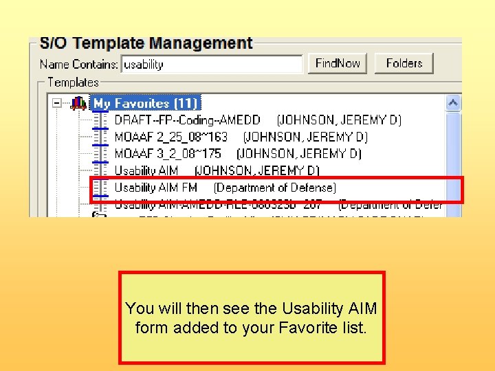 You will then see the Usability AIM form added to your Favorite list. 