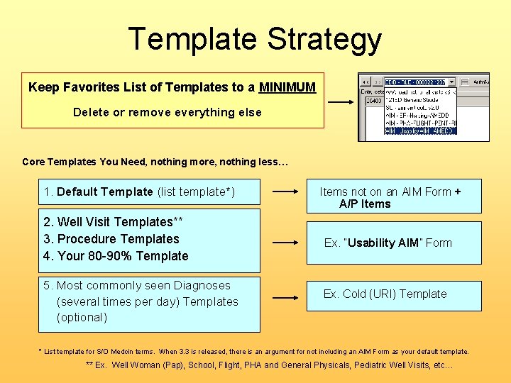 Template Strategy Keep Favorites List of Templates to a MINIMUM Delete or remove everything